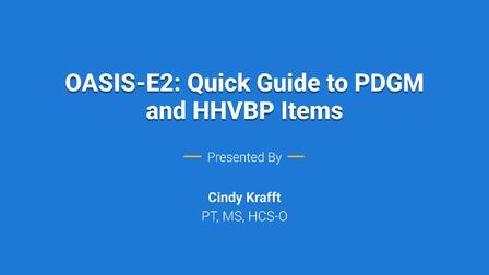 OASIS-E2: Quick Guide to PDGM and HHVBP Items (Text-Only)