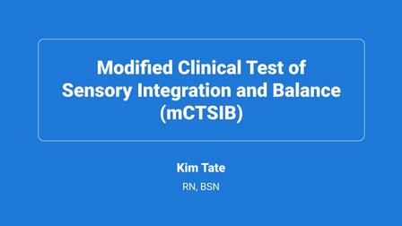Modified Clinical Test of Sensory Integration and Balance (mCTSIB)