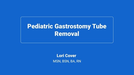 Pediatric Gastrostomy Tube Removal
