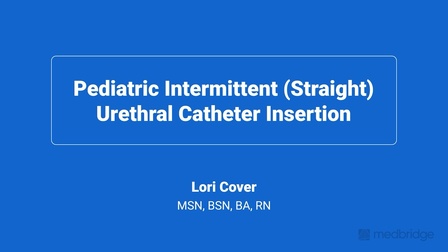 Pediatric Intermittent (Straight) Urethral Catheter Insertion