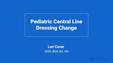 Pediatric Central Line Dressing Change