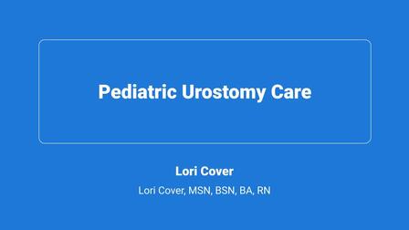 Pediatric Urostomy Care