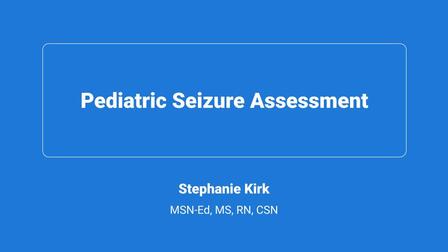 Pediatric Seizure Assessment