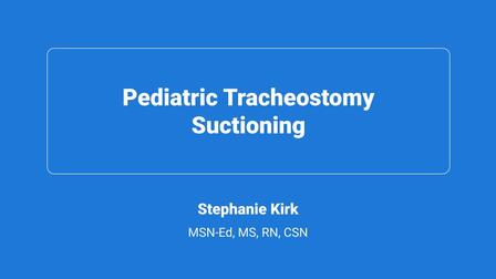 Pediatric Tracheostomy Suctioning