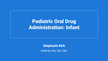 Pediatric Oral Drug Administration: Infant