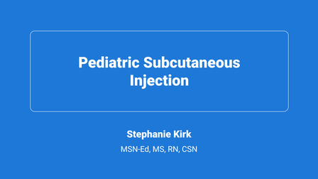 Pediatric Subcutaneous Injection