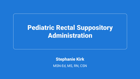 Pediatric Rectal Suppository Administration