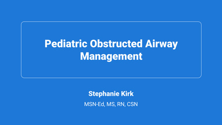 Pediatric Obstructed Airway Management