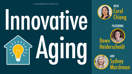 Aging-in-Place: How Do We Navigate the Reimbursement Gap?