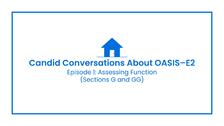 Candid Conversations: Assessing Function (Sections G and GG)