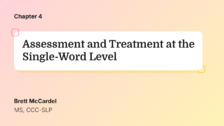 Assessment and Treatment at the Single-Word Level
