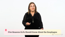 Why Should the SLP Know About the Esophagus?