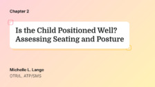 Is the Child Positioned Well? Assessing Seating and Posture