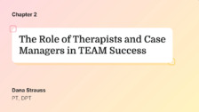 The Role of Therapists and Case Managers in TEAM Success