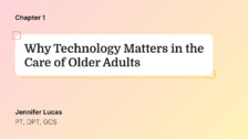 Why Technology Matters in the Care of Older Adults