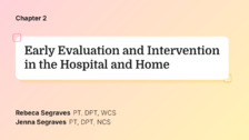 Early Evaluation and Intervention in the Hospital and Home
