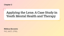Applying the Lens: A Case Study in Youth Mental Health and Therapy