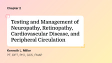 Testing and Management of Neuropathy, Retinopathy, Cardiovascular Disease, and Peripheral Circulation