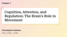 Cognition, Attention, and Regulation: The Brain&rsquo;s Role in Movement