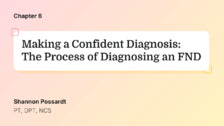 Making a Confident Diagnosis: The Process of Diagnosing an FND