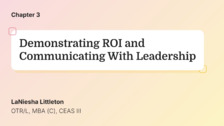 Demonstrating ROI and Communicating With Leadership