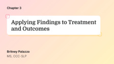 Applying Findings to Treatment and Outcomes