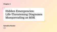 Hidden Emergencies: Life-Threatening Diagnoses Masquerading as MSK