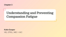 Understanding and Preventing Compassion Fatigue