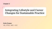 Integrating Lifestyle and Career Changes for Sustainable Practice