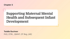 Supporting Maternal Mental Health and Subsequent Infant Development