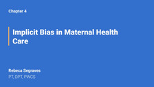 Implicit Bias in Maternal Health Care