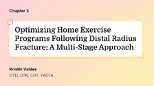 Optimizing Home Exercise Programs Following Distal Radius Fracture: A Multi-Stage Approach