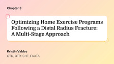 Optimizing Home Exercise Programs Following a Distal Radius Fracture: A Multi-Stage Approach
