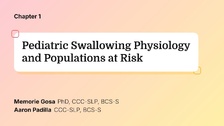 Pediatric Swallowing Physiology and Populations at Risk