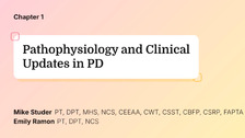 Pathophysiology and Clinical Updates in PD
