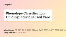 Phenotype Classification: Guiding Individualized Care