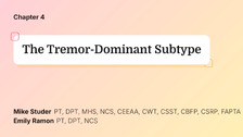 The Tremor-Dominant Subtype