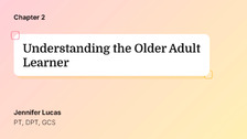 Understanding the Older Adult Learner