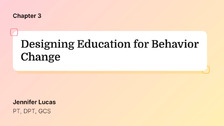 Designing Education for Behavior Change